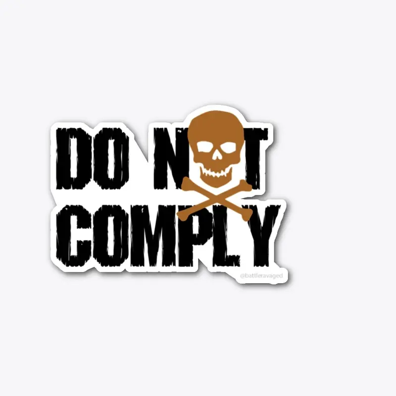 DO NOT COMPLY